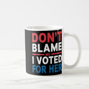 Gib mir nicht die Schuld, dass ich für ihr Shirt l Kaffeetasse