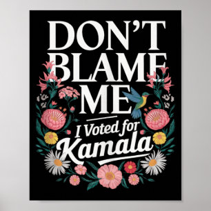 Gib mir nicht die Schuld, dass ich für Kamala gest Poster