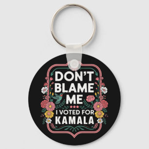 Gib mir nicht die Schuld, dass ich für Kamala gest Schlüsselanhänger