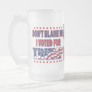 Gib mir nicht die Schuld, dass ich für Trump gesti Mattglas Bierglas