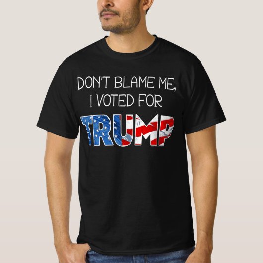 Gib mir nicht die Schuld, dass ich Präsident Donal T-Shirt (Vorderseite)