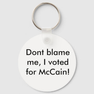 Gib mir nicht die Schuld, ich habe für McCain gest Schlüsselanhänger