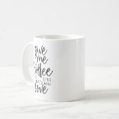 Gib mir noch mehr Kaffee Kaffeetasse (Vorderseite Links)