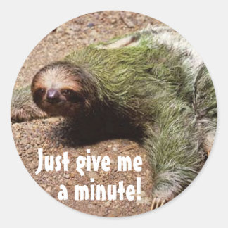 Gib mir nur eine Minute! Runder Aufkleber