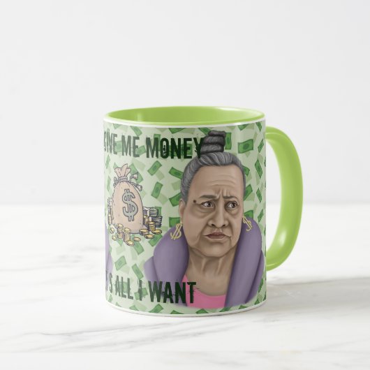 Gib mir nur Geld Tasse (VorderseiteRechts)