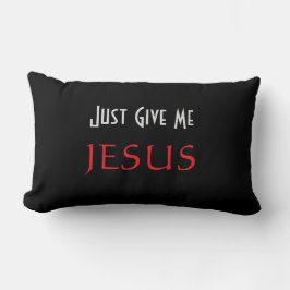 Gib mir nur JESUS Black Lendenkissen