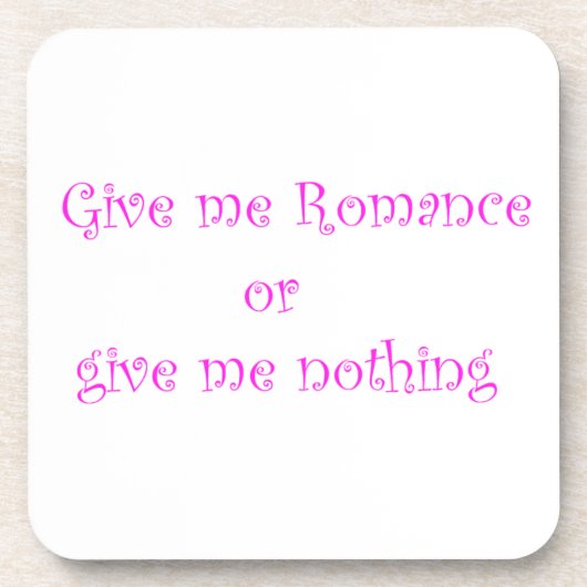 Gib mir Romance oder gib mir einen Kork-Untersetze Getränkeuntersetzer (Vorderseite)