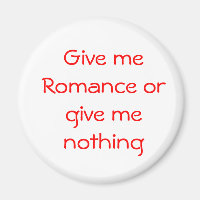 Gib mir Romance oder gib mir nichts Magneten