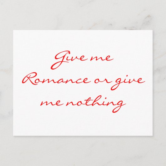 Gib mir Romance oder gib mir nichts Postkarte (Vorderseite)
