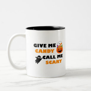 Gib mir Süßigkeiten, die mich Beängstigend nennen, Zweifarbige Tasse