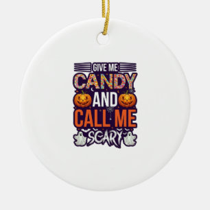 Gib mir Süßigkeiten, rufe gruseligen Halloween-Gei Keramik Ornament