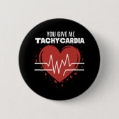 Gib mir Tachykardie Button (Vorderseite)