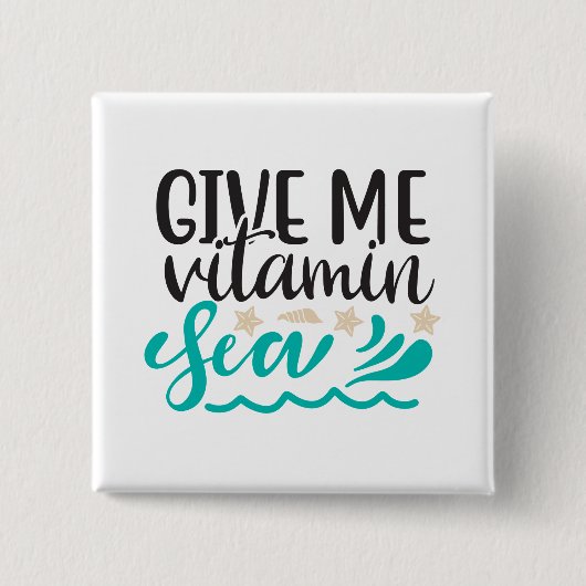 Gib mir Vitamin Sea Button (Vorderseite)