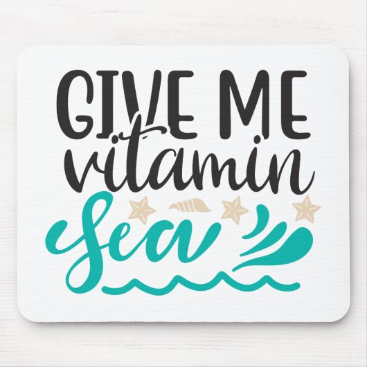 Gib mir Vitamin Sea Mousepad (Vorne)