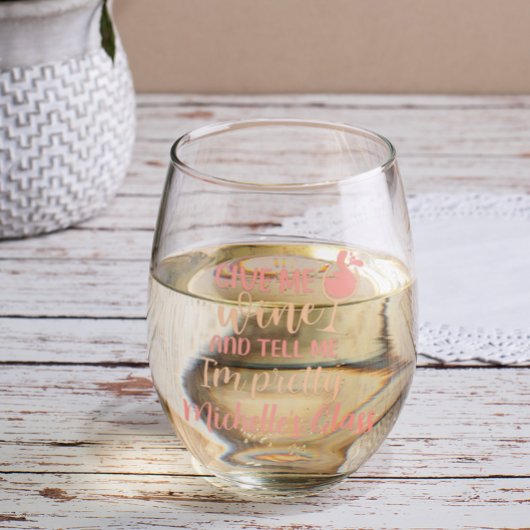 Gib mir Wein Sagen Sie mir, ich bin Hübsch Weinglas Ohne Stiel