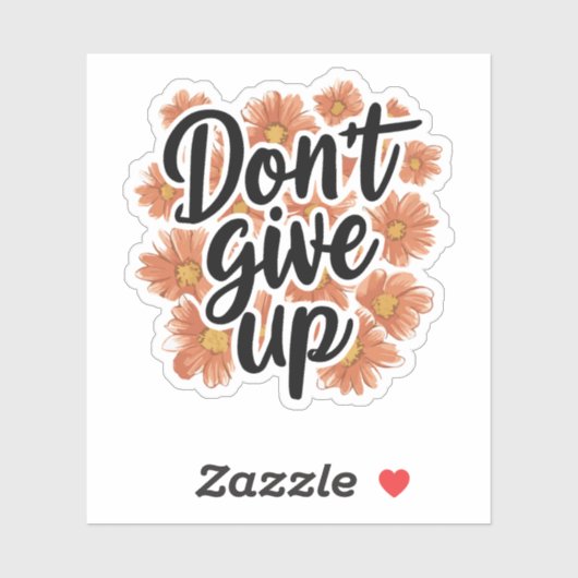 Gib nicht auf aufkleber (Blatt)