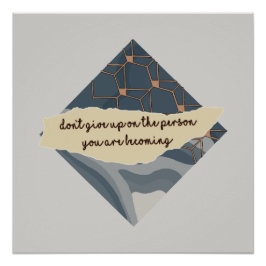 Gib nicht auf die Person auf, die du wirst Poster