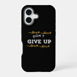 Gib nicht auf – Fette Motivationszitat-Design für iPhone 16 Hülle