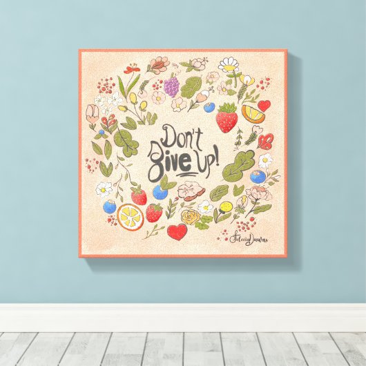 Gib nicht auf! Starke Leinwand - Mauer Art 11x11 (Insitu (Holzboden))