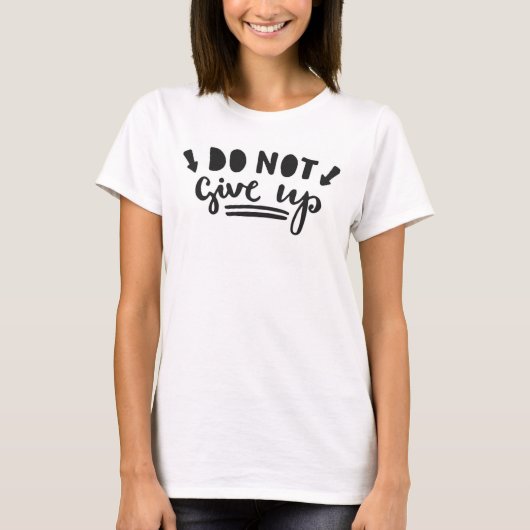 Gib nicht auf T-Shirt (Vorderseite)