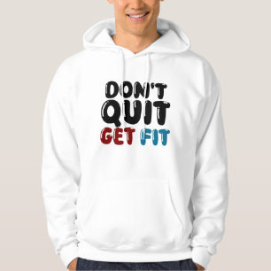 Gib Nicht Auf, Werde Fit – Motivierendes Fitness-D Hoodie
