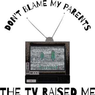 Gib Nicht Meinen Eltern Die Schuld Der Fernseher H T-Shirt