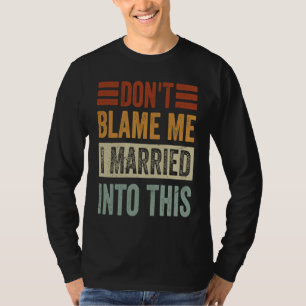 Gib nicht mir die Schuld Ich habe das hier einfac T-Shirt