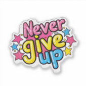 Gib nie auf aufkleber (Vorderseite)