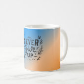 Gib nie auf kaffeetasse (VorderseiteRechts)