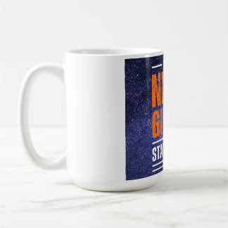 Gib nie auf: Kosmische Edition. Kaffeetasse