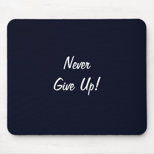Gib nie auf! Motivierend Mousepad (Vorne)