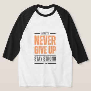 Gib nie auf T-Shirt