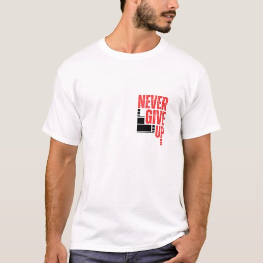 Gib nie auf T-Shirt (Vorderseite)