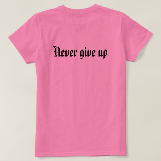 Gib nie auf T-Shirt (Design Rückseite)