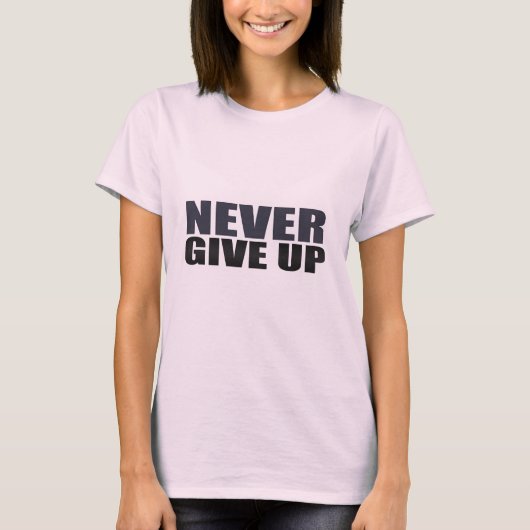 Gib nie auf T-Shirt (Vorderseite)