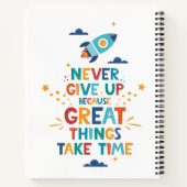 Gib nie auf, weil großartige Dinge Zeit brauchen Notizblock (Rückseite)