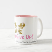 Gib nie auf zweifarbige tasse (VorderseiteRechts)