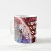 Gib nie deine Träume auf! Schönes Mädchen im Raum Kaffeetasse (Vorderseite Links)