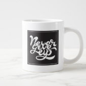 Gib niemals 2 auf Jumbo-Tasse (Rechts)