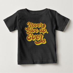 Gib niemals auf! Immer. Motivierend Angebot Baby T-shirt
