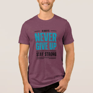 Gib niemals auf – Motivations-Kaffeetasse Tri-Blend Shirt