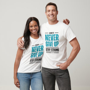 Gib niemals auf – Motivations-T-Shirt T-Shirt
