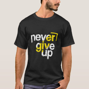 Gib Niemals Auf Motivierende Belastete Typografie T-Shirt