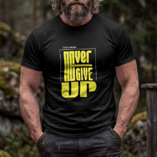 Gib niemals auf – Starke Motivations-Typografie T-Shirt