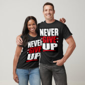 Gib niemals auf T-Shirt (Unisex)