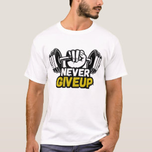 Gib niemals auf T-Shirt