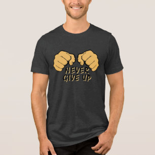 Gib niemals das Shirt Tri-Blend auf