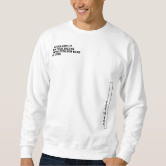 Gib niemals dein Dream-Sweatshirt auf! Sweatshirt