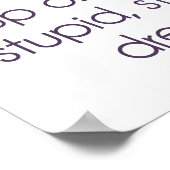 Gib niemals deine dummen Träume auf! Poster (Ecke)