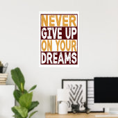 Gib niemals deine Träume auf! Poster (Heimbüro)